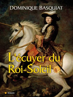 cover image of Ecuyer du Roi Soleil